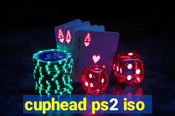 cuphead ps2 iso